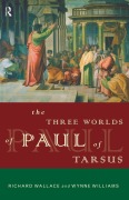 Cover-Bild zum Titel 'The Three Worlds of Paul of Tarsus' von 'Richard Wallace, Wynne Williams'