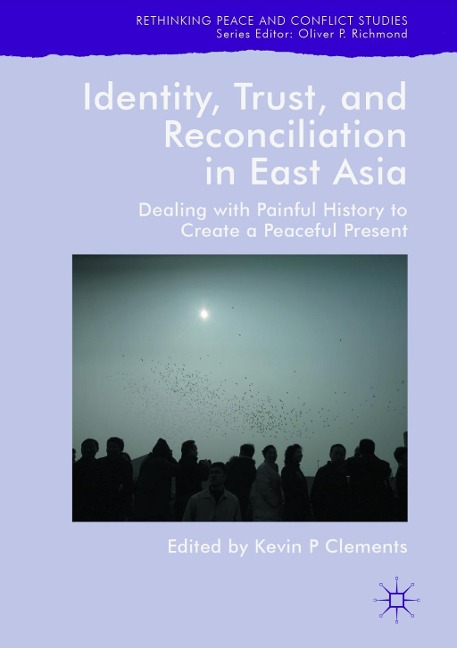 Identity, Trust, and Reconciliation in East Asia - 