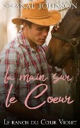 La main sur le coeur: Une douce histoire d`amour et de mariage arrangé - Shanae Johnson