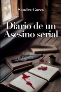 Cover-Bild zum Titel 'Diario de un Asesino serial' von 'Sandra Garza'
