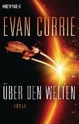 Cover-Bild zum Titel 'Über den Welten' von 'Evan Currie'