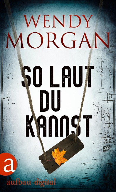 So laut du kannst - Wendy Morgan
