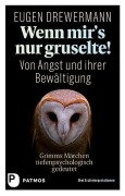 Cover-Bild zum Titel 'Wenn mir's nur gruselte! Von Angst und ihrer Bewältigung' von 'Eugen Drewermann'