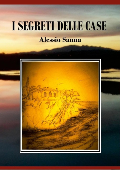 I segreti delle case - Alessio Sanna