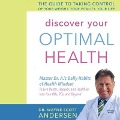 Discover Your Optimal Health Lib/E: The Guide to Taking Control of Your Weight, Your Vitality, Your Life - Wayne Scott Andersen