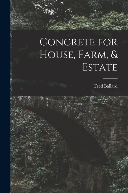 Concrete for House, Farm, & Estate - Fred Ballard