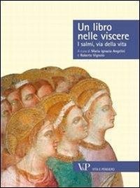 Un libro nelle viscere. I salmi, via della vita - 