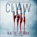 Claw: A Canadian Thriller - Katie Berry