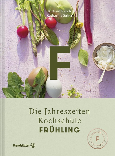 Die Jahreszeiten Kochschule Frühling - Richard Rauch, Katharina Seiser