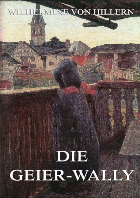 Die Geier-Wally - Wilhelmine Von Hillern