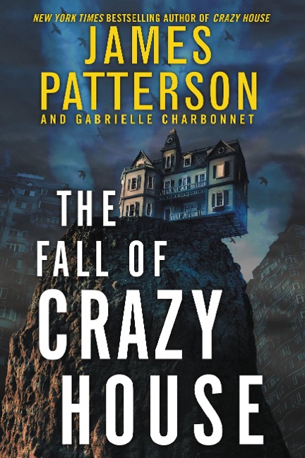 The Fall of Crazy House - James Patterson, Gabrielle Charbonnet