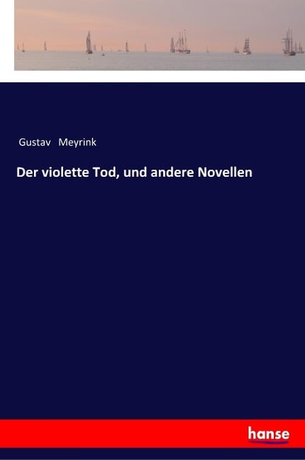 Der violette Tod, und andere Novellen - Gustav Meyrink