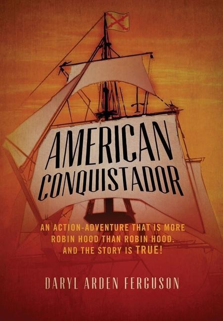 American Conquistador - Daryl Arden Ferguson