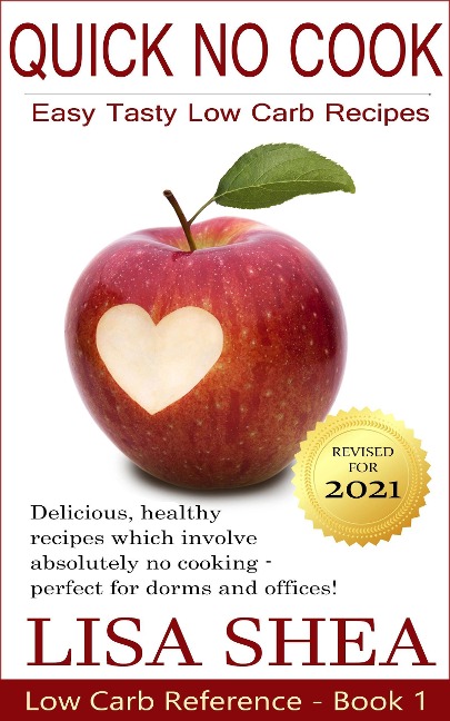 Quick No-Cook Low Carb Recipes (Low Carb Reference, #1) - Lisa Shea