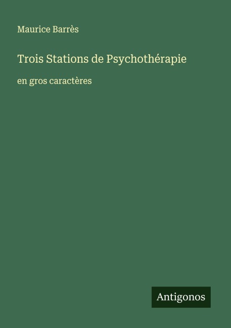 Trois Stations de Psychothérapie - Maurice Barrès