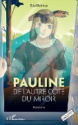 Cover-Bild zum Titel 'Pauline de l'autre côté du miroir' von 'Delmas'