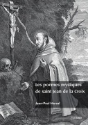 Cover-Bild zum Titel 'Les poèmes mystiques de saint Jean de la Croix' von 'Alphonse Daudet'