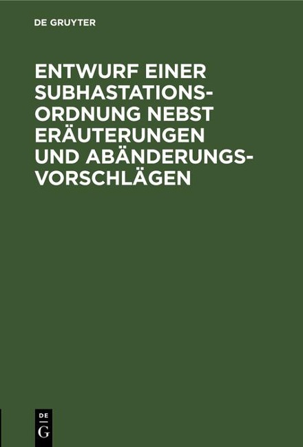 Entwurf einer Subhastations-Ordnung nebst Eräuterungen und Abänderungs-Vorschlägen - 