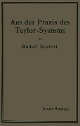 Aus der Praxis des Taylor-Systems - Rudolf Seubert
