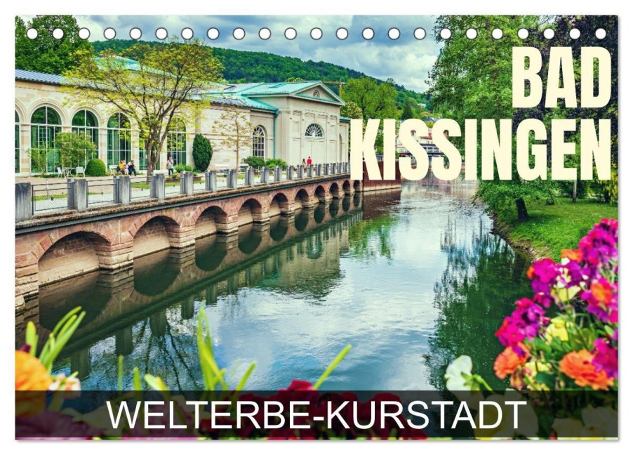 Bad Kissingen - Welterbe-Kurstadt (Tischkalender 2027 DIN A5 quer), CALVENDO Monatskalender - Val Thoermer