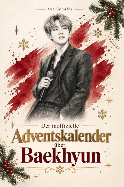 Der inoffizielle Adventskalender über Baekhyun - Ava Schäfer