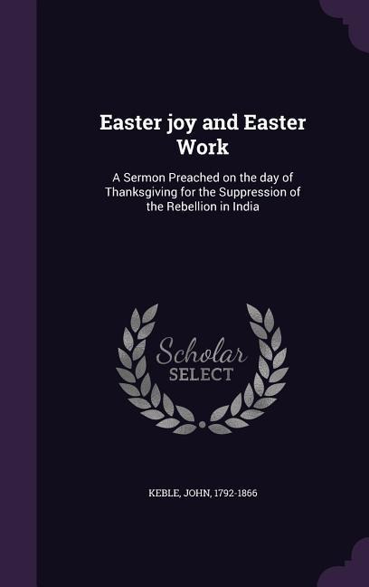 Easter joy and Easter Work - John Keble