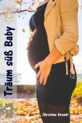 Cover-Bild zum Titel 'Träum süß Baby' von 'Christine Brandt'