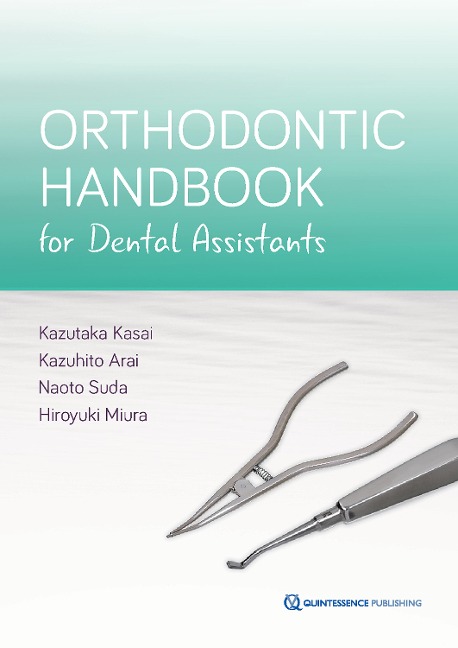 Orthodontic Handbook for Dental Assistants - Kazutaka Kasai, Naoto Suda, Kazuhito Arai, Hiroyuki Miura