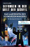 Cover-Bild zum Titel 'Gefangen in der Welt der Würfel. Das Labyrinth des schwarzen Magiers. Ein Abenteuer für Minecrafter' von 'Fabian Lenk'
