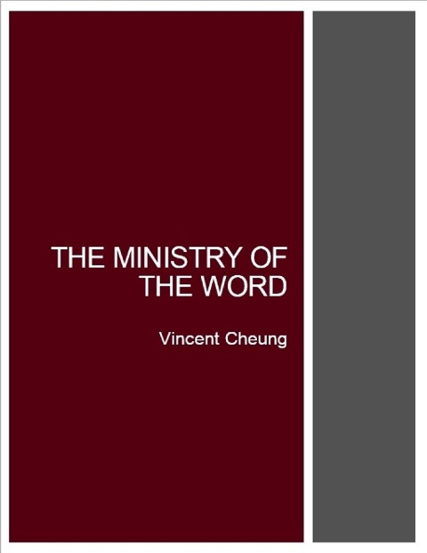 The Ministry of the Word - Vincent Cheung