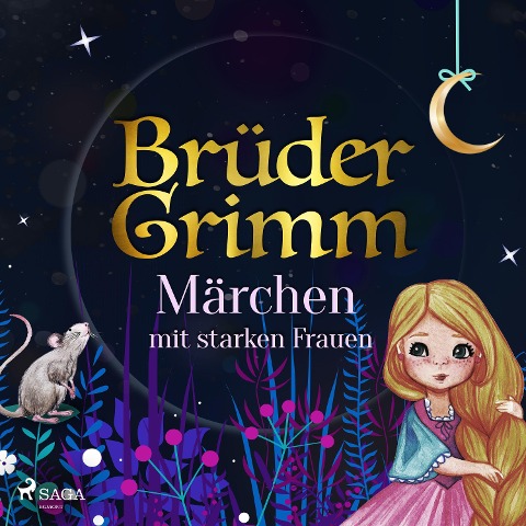 Brüder Grimms Märchen mit starken Frauen - Brüder Grimm