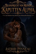 Cover-Bild zum Titel 'Beansprucht Von Meinem Kaputten Alpha' von 'Astrid Pinneau'