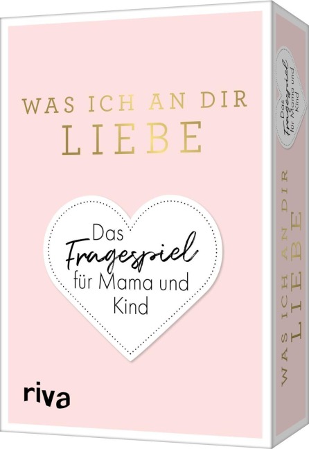 Was ich an dir liebe - Das Fragespiel für Mama und Kind - Alexandra Reinwarth