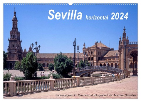Sevilla horizontal 2024 (Wandkalender 2024 DIN A2 quer), CALVENDO Monatskalender - Michael Schultes