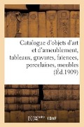 Cover-Bild zum Titel 'Catalogue d'Objets d'Art Et d'Ameublement, Tableaux Anciens Et Modernes, Gravures, Faïences' von 'Marius Paulme'