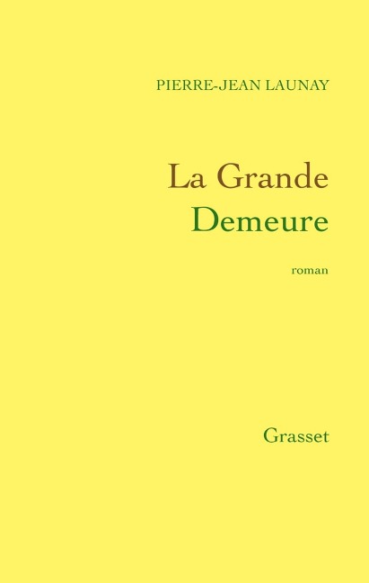 La Grande Demeure - Pierre-Jean Launay