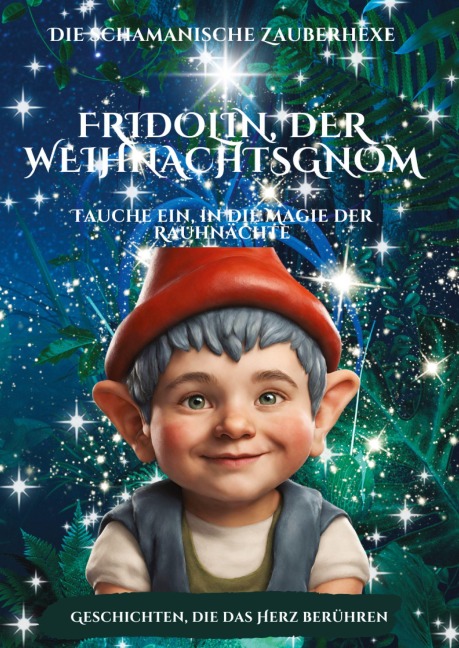 Fridolin, der Weihnachtsgnom und die schamanische Zauberhexe Emilia - Die schamanische Zauberhexe