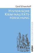 Cover-Bild zum Titel 'Historische Kriminalitätsforschung' von 'Gerd Schwerhoff'