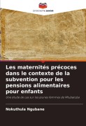 Cover-Bild zum Titel 'Les maternités précoces dans le contexte de la subvention pour les pensions alimentaires pour enfants' von 'Nokuthula Ngubane'