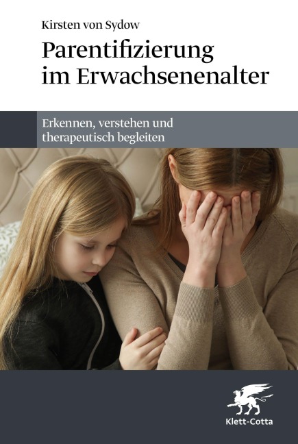 Parentifizierung im Erwachsenenalter - Kirsten von Sydow