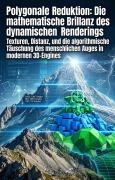 Cover-Bild zum Titel 'Polygonale Reduktion: Die mathematische Brillanz des dynamischen Renderings' von 'Tassilo Nette'
