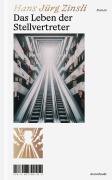 Cover-Bild zum Titel 'Das Leben der Stellvertreter' von 'Hans Jürg Zinsli'