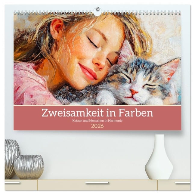Zweisamkeit in Farben. Katzen und Menschen in Harmonie (hochwertiger Premium Wandkalender 2026 DIN A2 quer), Kunstdruck in Hochglanz - Rose Hurley