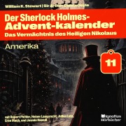 Cover-Bild zum Titel 'Amerika (Der Sherlock Holmes-Adventkalender: Das Vermächtnis des Heiligen Nikolaus, Folge 11)' von 'Arthur Conan Doyle, William K. Stewart'