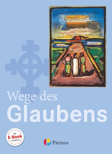 Religion Sekundarstufe I. 7./8. Schuljahr Schülerbuch Gymnasium. Wege des Glaubens - 
