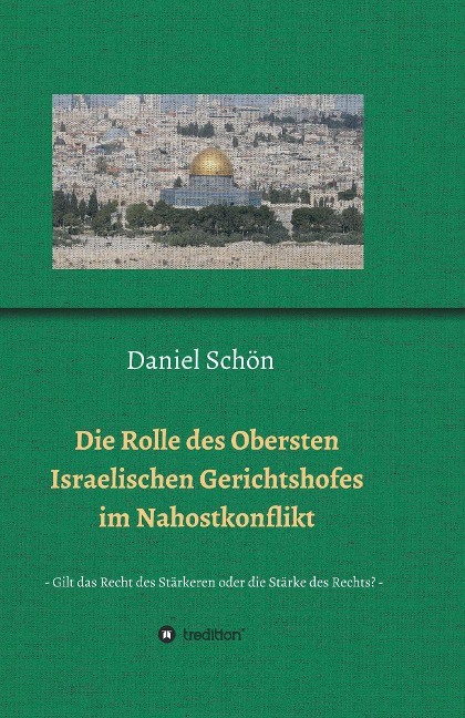 Die Rolle des Obersten Israelischen Gerichtshofes im Nahostkonflikt - Daniel Schön