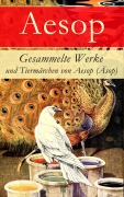 Cover-Bild zum Titel 'Gesammelte Werke und Tiermärchen von Aesop (Äsop)' von 'Aesop'