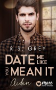Cover-Bild zum Titel 'Date me like you mean it' von 'R. S. Grey'