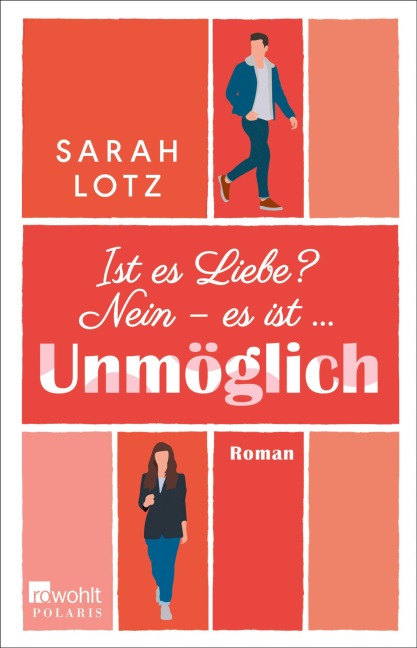 Ist es Liebe? Nein - es ist ... Unmöglich - Sarah Lotz