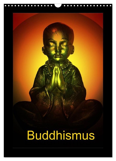 Buddhismus (Wandkalender 2025 DIN A3 hoch), CALVENDO Monatskalender - Julia Axon Und Claudia Burlager